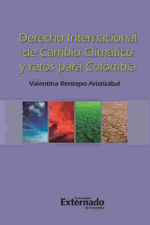 Derecho Internacional de Cambio Climático y retos para Colombia