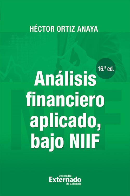 Análisis financiero aplicado, bajo NIIF (16a. Edición)