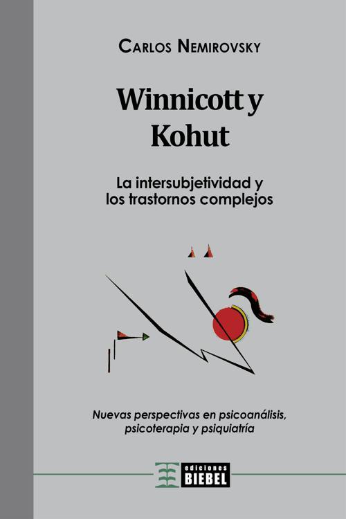 Winnicott y Kohut - La intersubjetividad y los trastornos complejos