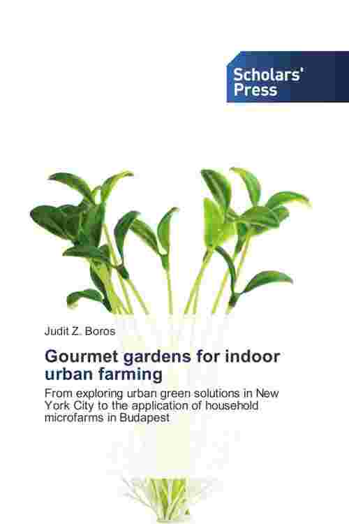 Gourmet gardens for indoor urban farming