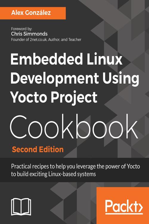 Embedded Linux Development Using Yocto Project Cookbook.