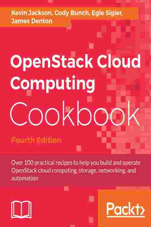 OpenStack Cloud Computing Cookbook - Fourth Edition