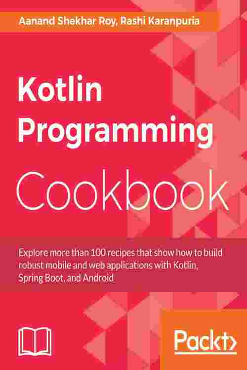 Kotlin Programming Cookbook
