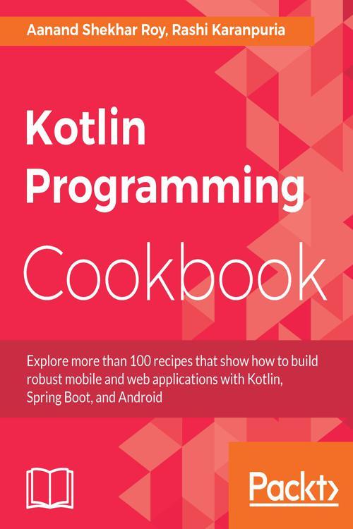 Kotlin Programming Cookbook