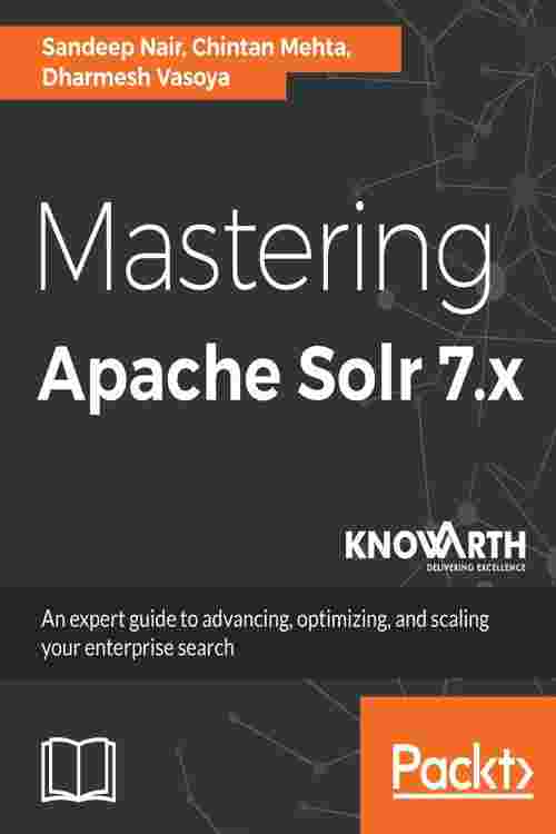 Mastering Apache Solr 7.x