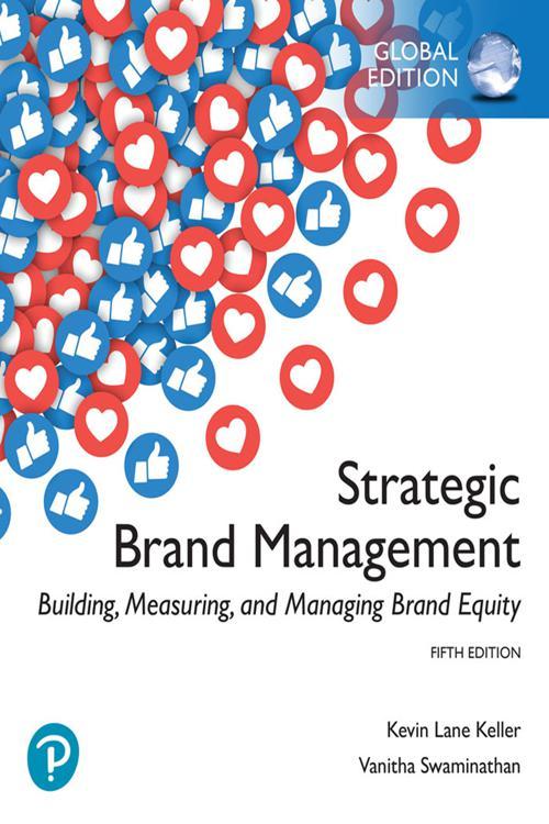 Strategic Brand Management: Building, Measuring, and Managing Brand Equity, Global Edition