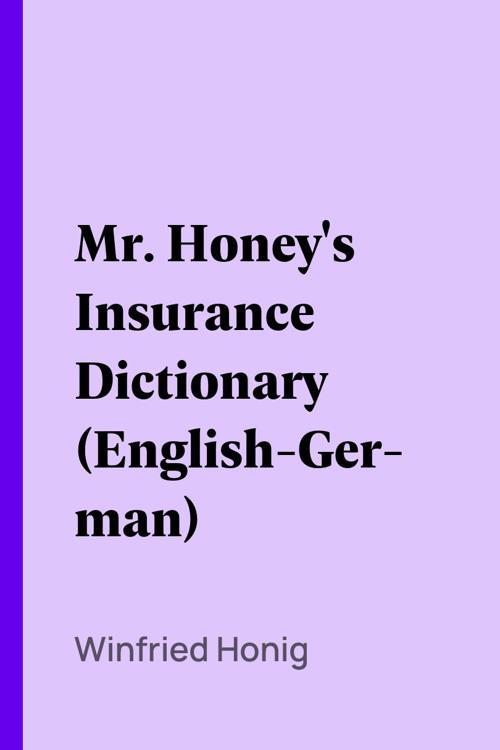 Mr. Honey's Insurance Dictionary (English-German)