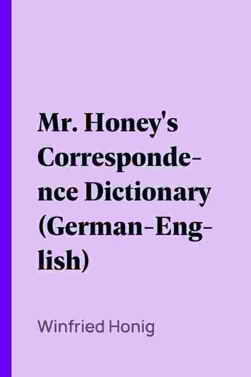 Mr. Honey's Correspondence Dictionary (German-English)