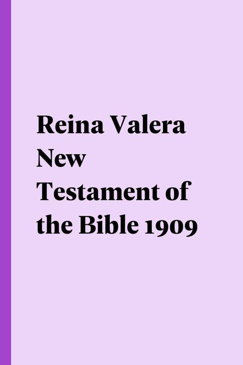 Reina Valera New Testament of the Bible 1909