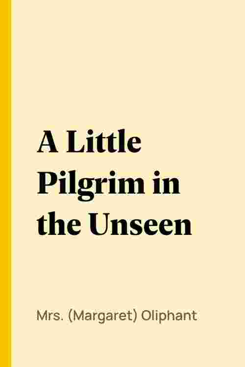 A Little Pilgrim in the Unseen