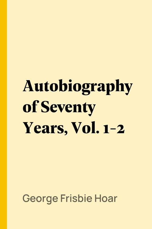 Autobiography of Seventy Years, Vol. 1-2