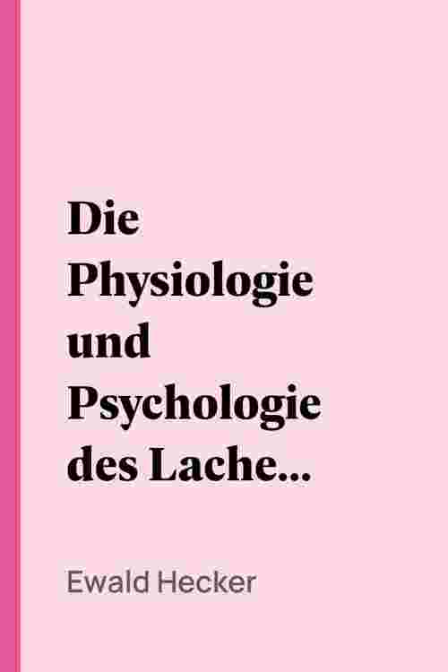 Die Physiologie und Psychologie des Lachens und des Komischen.