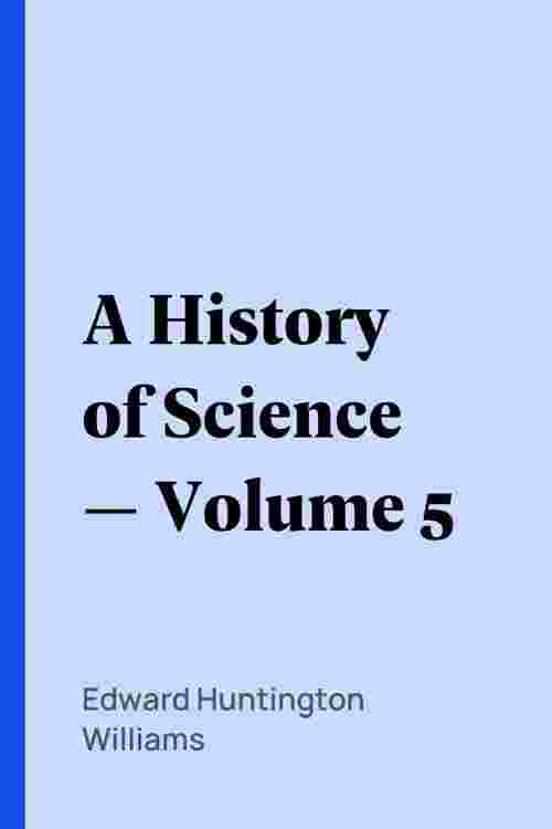 A History of Science — Volume 5