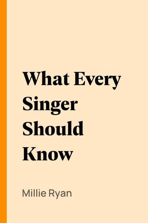 What Every Singer Should Know