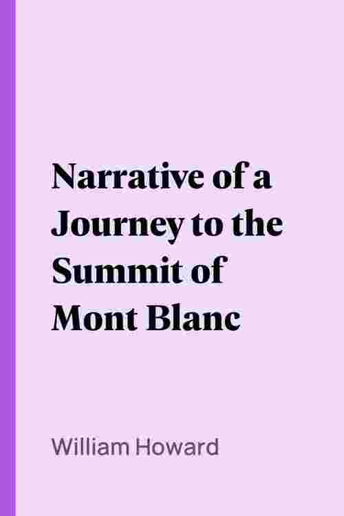 Narrative of a Journey to the Summit of Mont Blanc