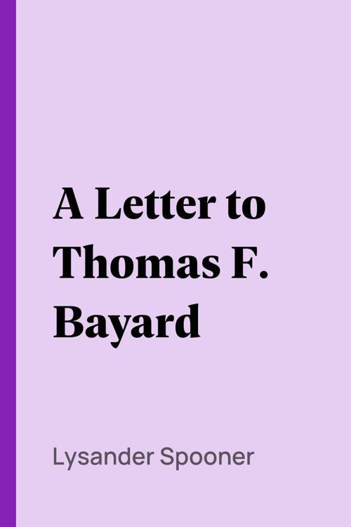 A Letter to Thomas F. Bayard