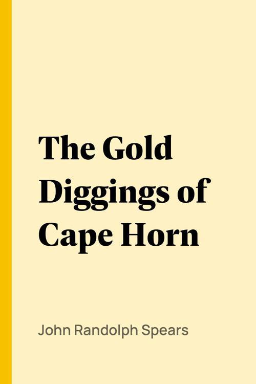The Gold Diggings of Cape Horn