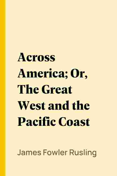 Across America; Or, The Great West and the Pacific Coast