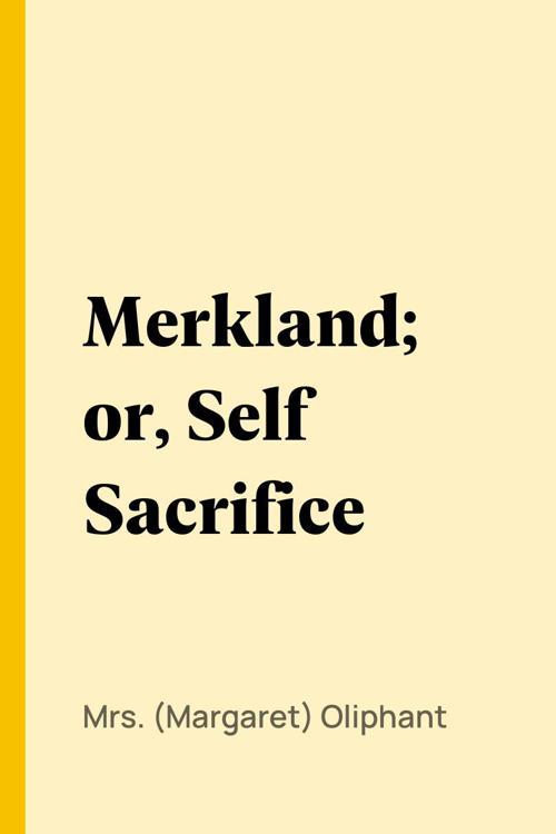 Merkland; or, Self Sacrifice