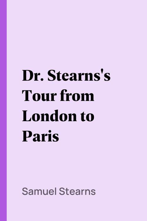 Dr. Stearns's Tour from London to Paris