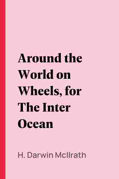 Around the World on Wheels, for The Inter Ocean