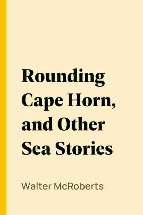 Rounding Cape Horn, and Other Sea Stories
