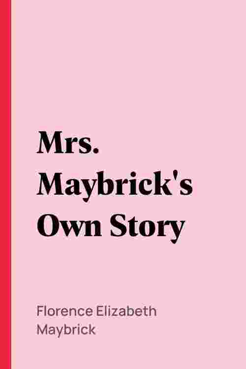 Mrs. Maybrick's Own Story