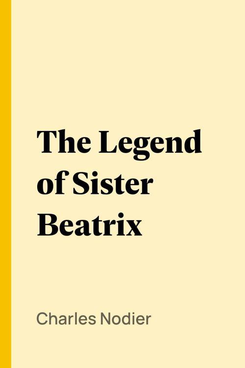 The Legend of Sister Beatrix