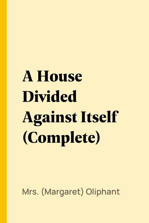 A House Divided Against Itself (Complete)