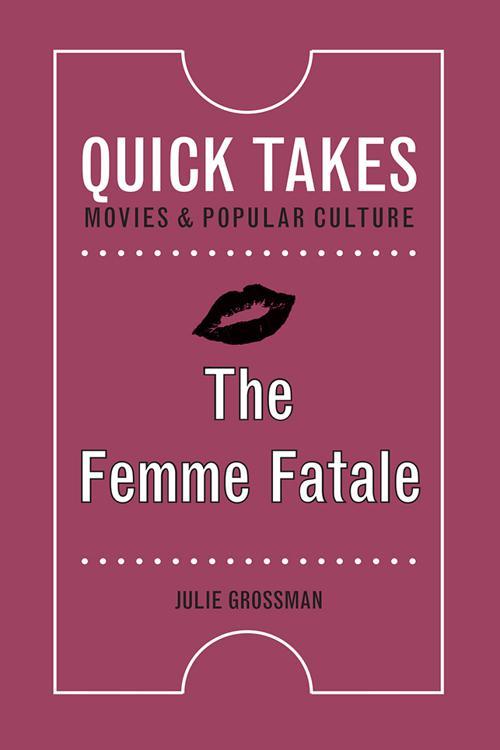 The Femme Fatale by Julie Grossman PDF
