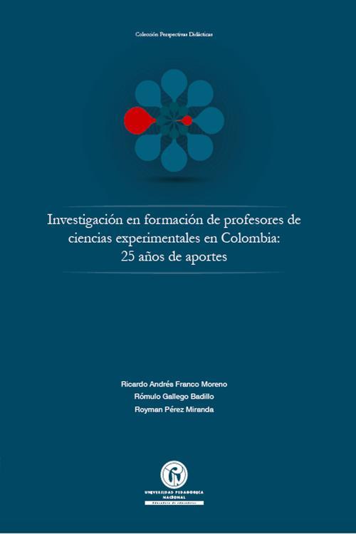 Investigación en formación de profesores de ciencias experimentales en Colombia: