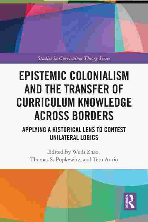 Epistemic Colonialism and the Transfer of Curriculum Knowledge across Borders