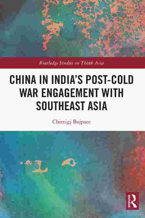 China in India's Post-Cold War Engagement with Southeast Asia