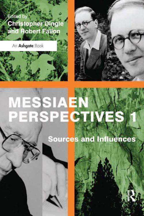 Messiaen Perspectives 1: Sources and Influences