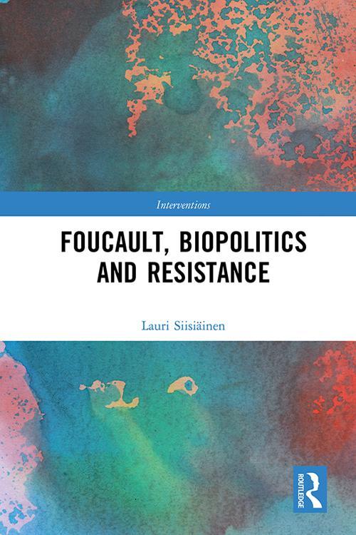 Foucault, Biopolitics and Resistance [PDF]