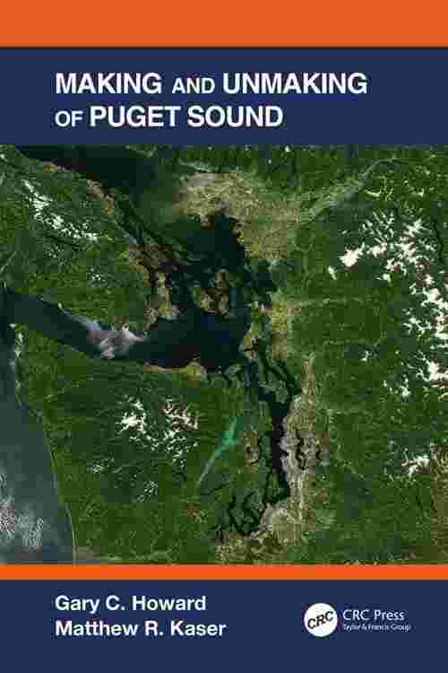 Making and Unmaking of Puget Sound