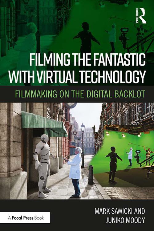 Filming the Fantastic with Virtual Technology