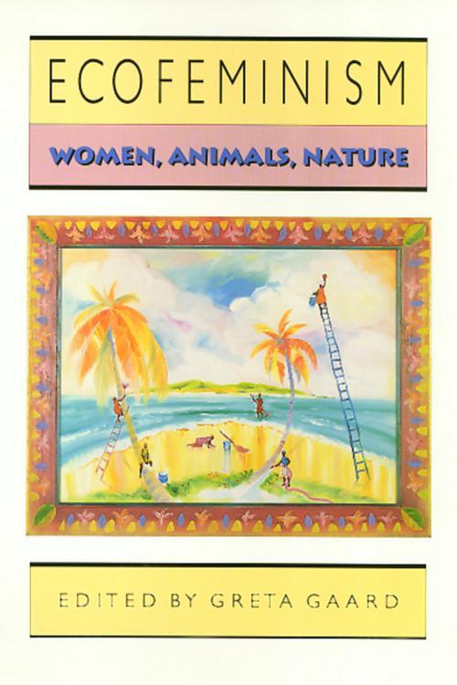 Ecofeminism: Women, Animals, Nature by Greta Gaard