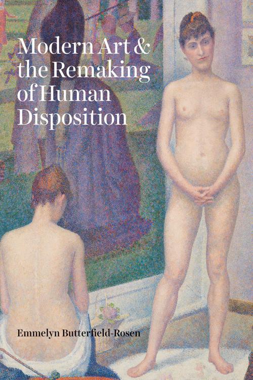 Modern Art and the Remaking of Human Disposition