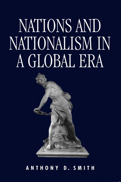 Nations and Nationalism in a Global Era by Anthony D. Smith