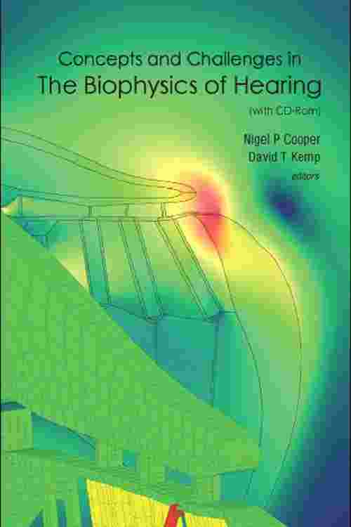 Concepts And Challenges In The Biophysics Of Hearing (With Cd-rom) - Proceedings Of The 10th International Workshop On The Mechanics Of Hearing
