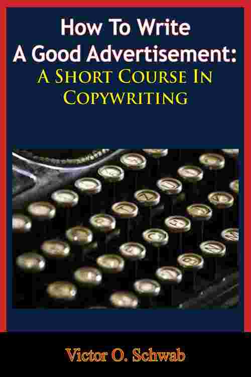 [PDF] How To Write A Good Advertisement: A Short Course In Copywriting