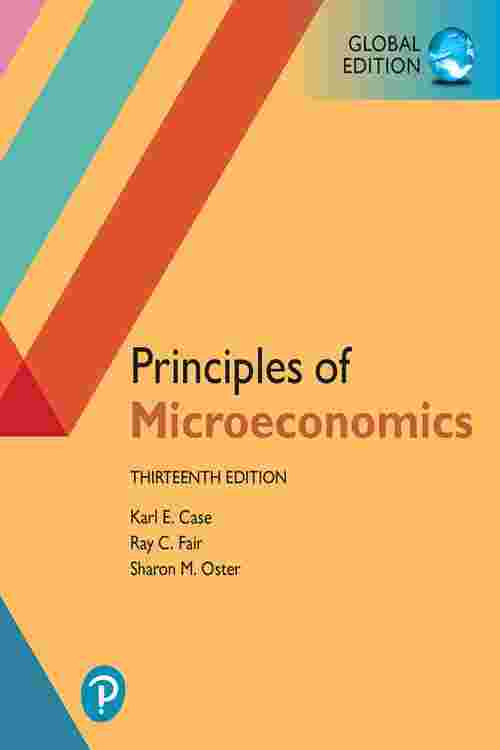 [PDF] Principles of Microeconomics, Global Edition by Karl E. Case, Ray C. Fair, Sharon E. Oster
