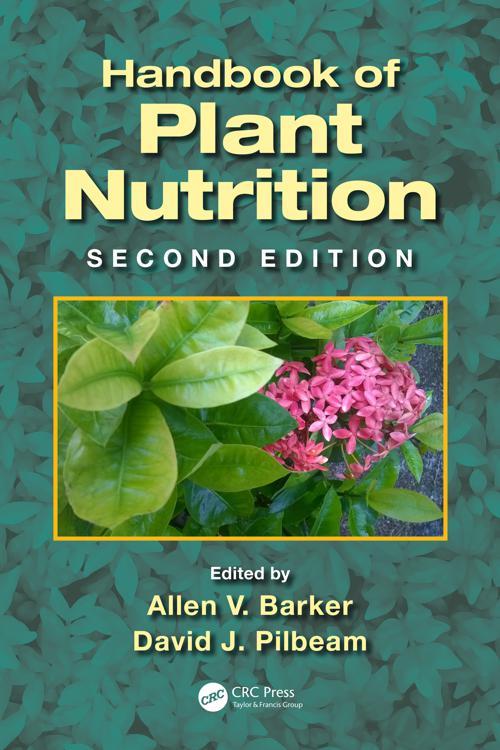[PDF] Handbook of Plant Nutrition by Allen V. Barker, David J. Pilbeam Perlego