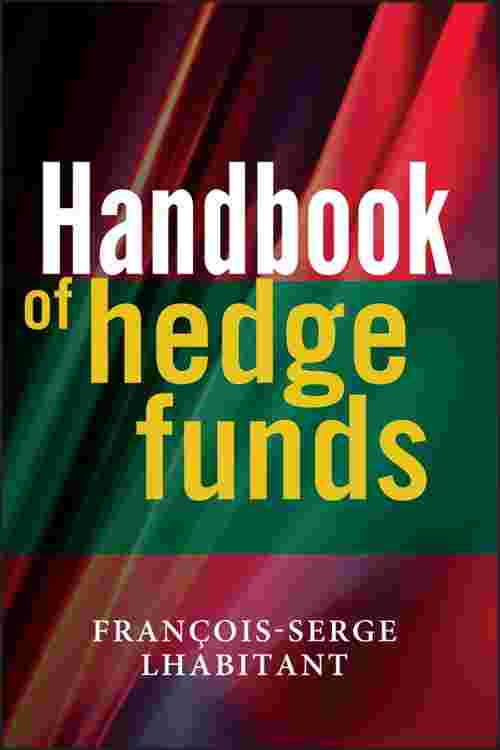 [PDF] Handbook of Hedge Funds by FrançoisSerge Lhabitant Perlego