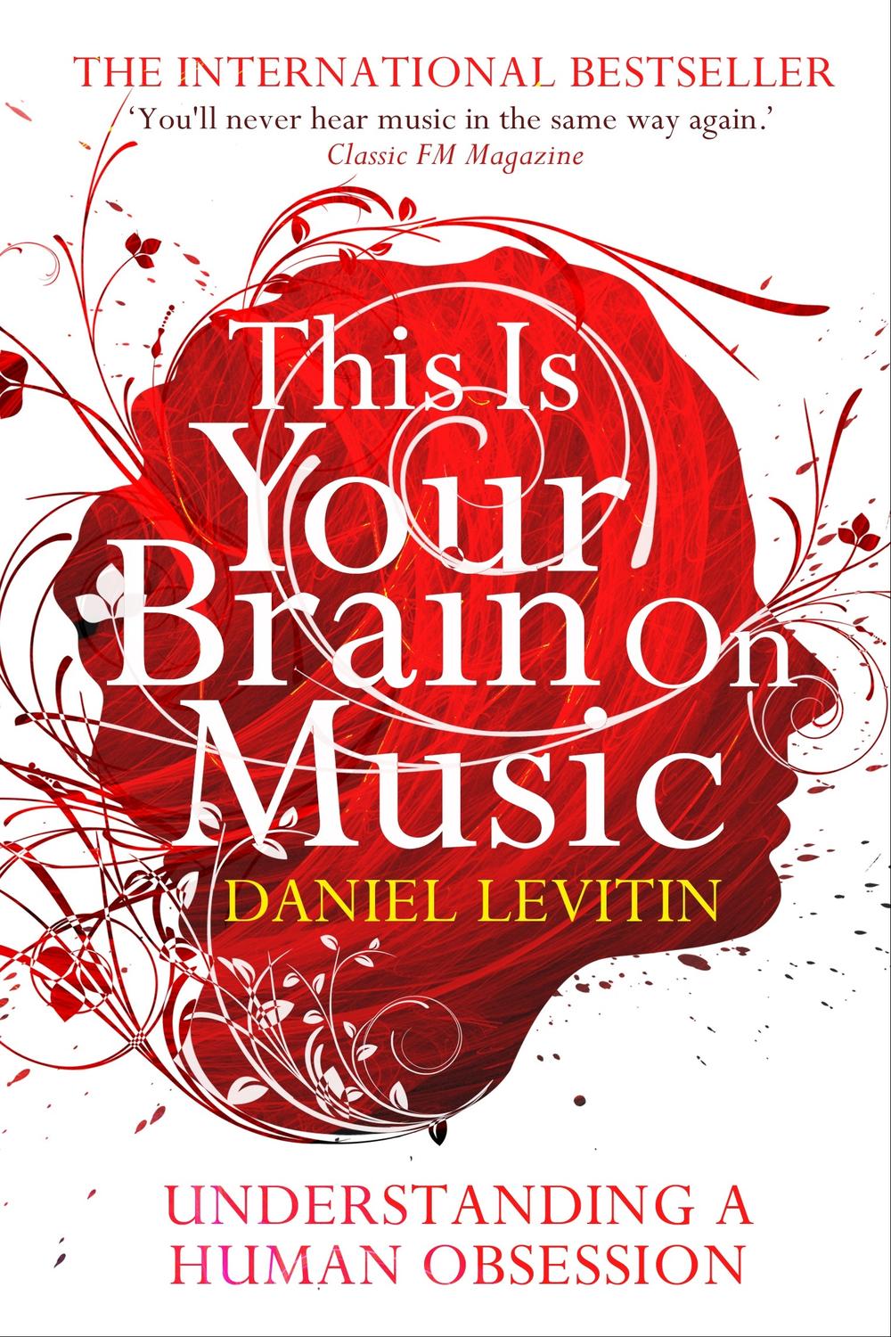 This Is Your Brain On Music - Daniel J. Levitin,,
