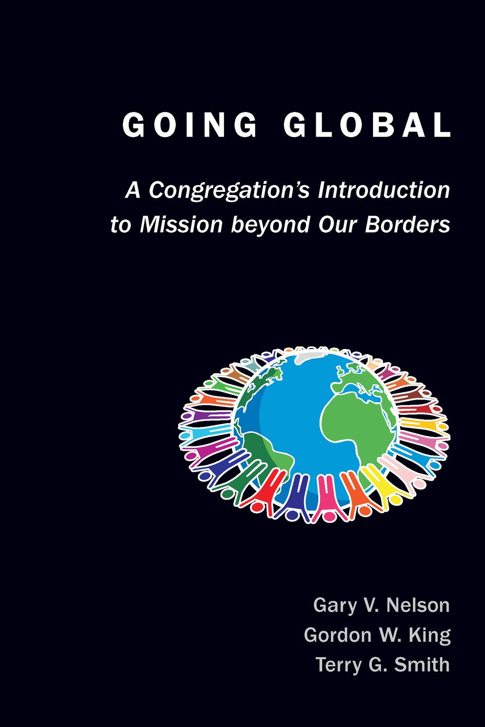 Going Global - Gary V Nelson, Gordon W. King, Terry Smith