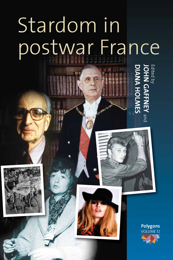 Stardom in Postwar France - John Gaffney, Diana Holmes