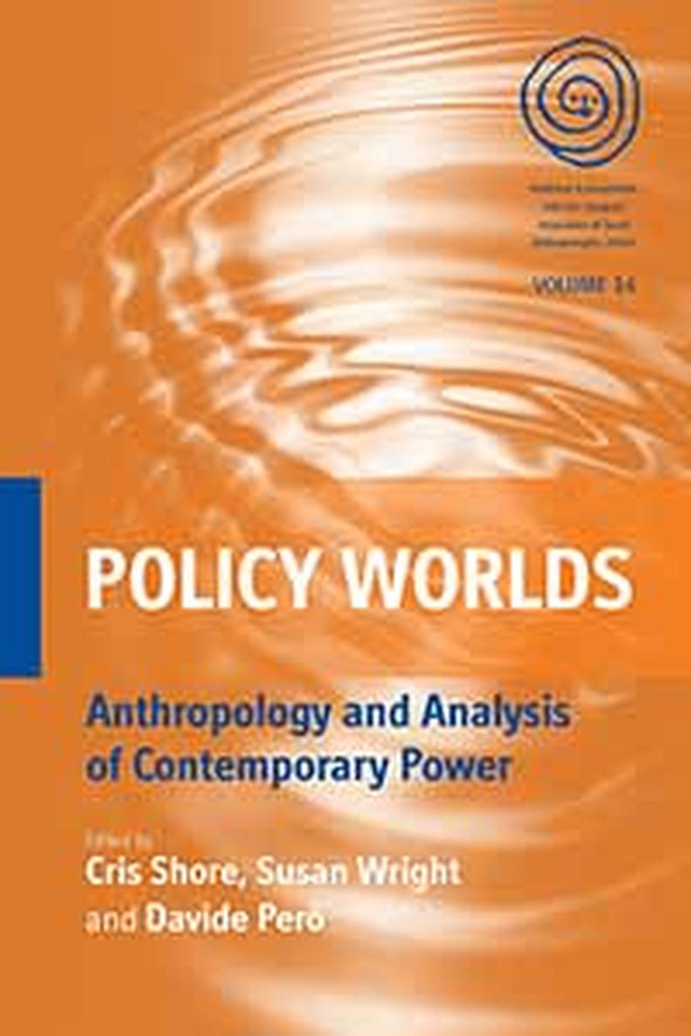 Policy Worlds - Cris Shore, Susan Wright, Davide Però