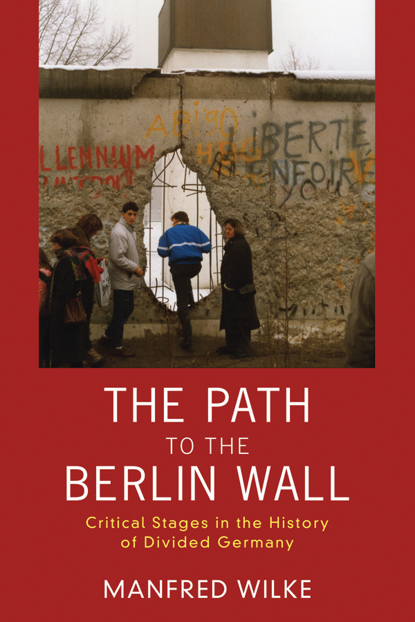 The Path to the Berlin Wall - Manfred Wilke